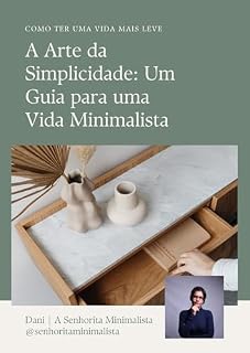 Livro A Arte da Simplicidade: Um Guia para uma Vida Minimalista