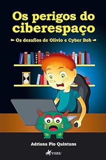 Livro Os Perigos do Ciberespaço: Os Desafios de Olívio e Cyber Bob