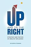 UP and to the RIGHT: Strategy and Tactics of Analyst Influence cover