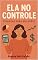 Livro Ela no Controle: Finanças para Mulheres