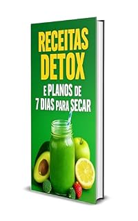 Livro Receitas Detox e Planos de 7 Dias para Secar
