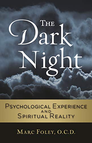 The Dark Night: Psychological Experience and Spiritual Reality by Marc Foley