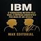 Livro IBM: O VERDADEIRO MOTIVO PELO QUAL A EMPRESA SOBREVIVEU POR MAIS DE UM SÉCULO (GRANDES MARCAS (Aprendizado Rumo ao Sucesso))