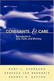 Covenants and Care: Boundaries in Life, Faith and Ministry by 