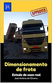Livro Dimensionamento de frotas: Estudo de caso real (Logística e Transportes Livro 1)