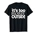 It's Too Peopley Outside Snarky Teenager Emo Funny T Shirt