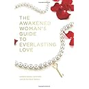 The Awakened Woman's Guide to Everlasting Love