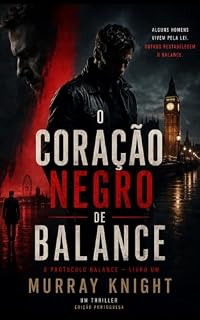 Livro O coração negro do equilíbrio (O protocolo do equilíbrio Livro 1)