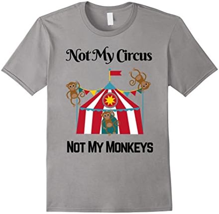 Men's Not My Monkeys, Not My Circus T-shirt 2XL Slate