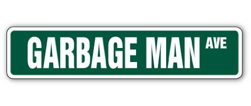 GARBAGE MAN Street Sign trash truck signs funny sanitation | Indoor/Outdoor | Â 18" Wide