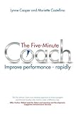 The Five Minute Coach: Improve Performance Rapidly
