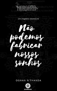 Livro Não podemos fabricar nossos sonhos