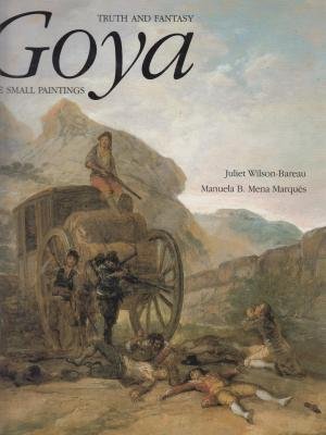 Goya: Truth and Fantasy: The Small Paintings