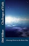 Challenges of Faith: Choosing Christ as the Better Way by