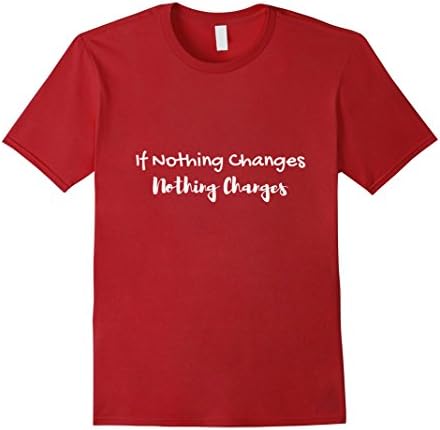 Men's Recovery T-Shirts Tee If Nothing Changes Nothing Changes Large Cranberry