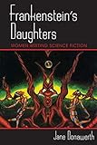 Frankenstein's Daughters: Women Writing Science Fiction by
