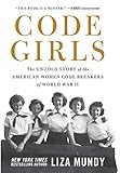 Code Girls: The Untold Story of the American Women Code Breakers of World War II cover