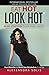 EAT HOT...LOOK HOTTM, Secret Strategies to Lose Weight Quickly: Burn More Fat and Boost Your Metabolism at any Age! Sneak Preview Edition (EAT HOT, LOOK HOT Book 1) by Alessandra Solis, Dr. Brad K. Cohen