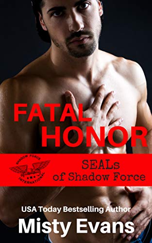Best Fatal Honor: SEALs of Shadow Force Romantic Suspense Series, Book 2<br />[P.D.F]