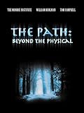 The Path: Beyond the Physical