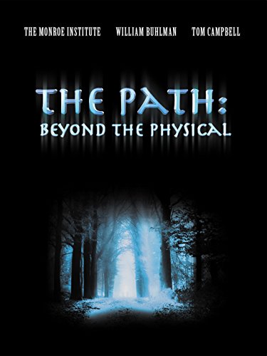 The Path: Beyond the Physical