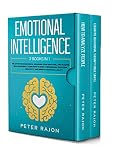 Emotional Intelligence: The art of reading people, managing your emotions, and building self-confide by Peter Rajon