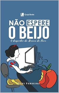 Livro Não Espere o Beijo: O Despertar da Branca de Neve