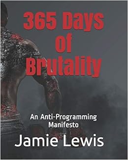 365 Days Of Brutality An Anti Programming Manifesto 1 Lewis Jamie Chaos Tara Amazon Es Libros