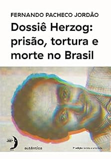 Livro Dossiê Herzog: prisão, tortura e morte no Brasil (Nova Edição - 2021)