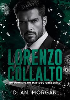 Livro LORENZO COLLALTO: No Domínio do Mafioso Obsessivo (Poder e Obsessão Livro 4)