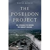 The Poseidon Project: The Struggle to Govern the World's Oceans