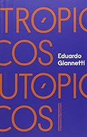 Tr&oacute;picos Ut&oacute;picos. Uma Perspectiva Brasileira da Crise Civilizat&oacute;ria