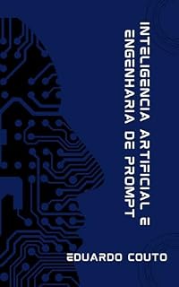 Livro Inteligência Artificial e Engenharia de Prompt