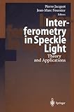 Interferometry in Speckle Light : Proceedings of the International Conference on Theory and Applications, 25-28 September 2000, Lausanne, Switzerland, , 354067943X