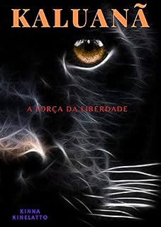 Livro KALUANÃ: A Força Da Liberdade