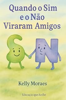 Livro Quando o Sim e o Não Viraram Amigos: Um conto sobre afeto, limites e escuta