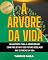 Livro A ÁRVORE DA VIDA: O antídoto para a mediocridade: como projetar o seu futuro desejado nas 12 áreas da vida