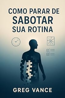 Livro Como parar de sabotar sua rotina