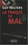 La Traque du mal (Histoire) (French Edition) by