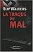 La Traque du mal (Histoire) (French Edition) by