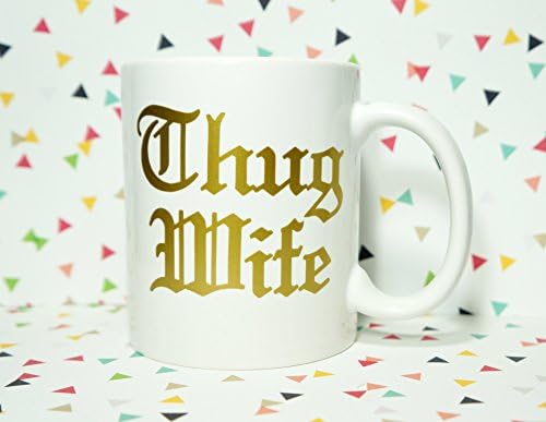 THUG WIFE GOLD AND WHITE Coffee Mug / THUGLIFE / Funny Mug / Funny Gift / Humor Gift / 2PAC Mug / Pencil Cup / Pen Cup / Brush Holder / HIPSTER MUG / THUG WIFE MUG / #THUGWIFE /