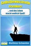 Image de Selbstbewusstsein Crashkurs: … und das Leben macht endlich Spaß! (German Edition)