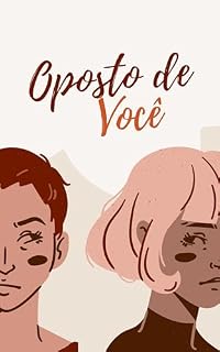 Livro Oposto de Você: Um romance sobre amor, distância e escolhas