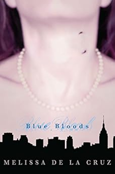 Blue Bloods (Blue Bloods Novel Book 1) by [de la Cruz, Melissa]