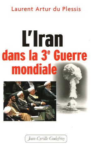 L'iran Dans La Troisième Guerre Mondiale by Laurent Artur du Plessis (Paperback)