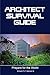 Architect Survival Guide: Success in the Business of Design by William P. Z. German III
