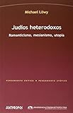 Image de Judios heterodoxos. Romanticismo, mesianismo, utopia (Spanish Edition)