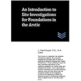 An Introduction to Site Investigations for Foundations in the Arctic