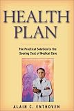 Image de Health Plan: The Practical Solution to the Soaring Cost of Medical Care