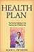 Health Plan: The Practical Solution to the Soaring Cost of Medical Care - Book by Alain Enthoven